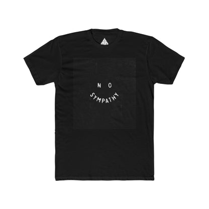 No Sympathy Unisex Cotton Crew Tee
