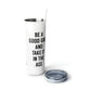 JQPs' “Good girl” Skinny Steel Tumbler with Straw, 20oz